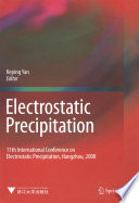 Electrostatic Precipitation [E-Book] : 11th International Conference on Electrostatic Precipitation, Hangzhou, 2008 /