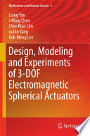 Design, Modeling and Experiments of 3-DOF Electromagnetic Spherical Actuators [E-Book] /