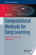 Computational Methods for Deep Learning [E-Book] : Theoretic, Practice and Applications /