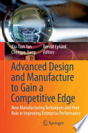 Advanced Design and Manufacture to Gain a Competitive Edge [E-Book] : New Manufacturing Techniques and their Role in Improving Enterprise Performance /
