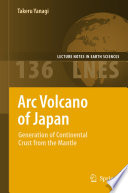 Arc Volcano of Japan [E-Book] : Generation of Continental Crust from the Mantle /