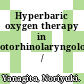 Hyperbaric oxygen therapy in otorhinolaryngology / [E-Book]