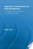 Regulatory governance and risk management : occupational health and safety in the coal mining industry [E-Book] /