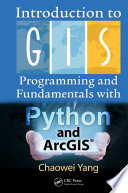 Introduction to GIS programming and fundamentals with Python and ArcGIS [E-Book] /