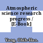 Atmospheric science research progress / [E-Book]