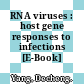 RNA viruses : host gene responses to infections [E-Book] /