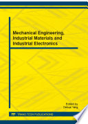 Mechanical engineering, industrial materials and industrial electronics : selected, peer reviewed papers from the 2013 International Conference on Mechanical Engineering, Industrial Materials and Industrial Electronics (MII 2013), September 1-2, 2013, Hong Kong [E-Book] /