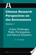 Chinese research perspectives on the environment. Volume 1, Urban challenges, public participation, and natural disasters [E-Book] /