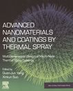 Advanced nanomaterials and coatings by thermal spray : multi-dimensional design of micro-nano thermal spray coatings /