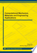 Computational mechanics materials and engineering applications : selected, peer reviewed papers from the 2011 International workshop on Computational Mechanics, Materials and Engineering Applications (CMMEA 2011), July 23-24, 2011, Kunming, China [E-Book] /