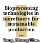 Bioprocessing technologies in biorefinery for sustainable production of fuels, chemicals, and polymers / [E-Book]