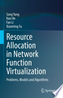 Resource Allocation in Network Function Virtualization [E-Book] : Problems, Models and Algorithms /
