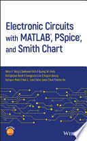 Electronic circuits with MATLAB, PSpice, and Smith Chart [E-Book] /