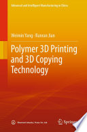 Polymer 3D Printing and 3D Copying Technology [E-Book] /
