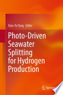 Photo-Driven Seawater Splitting for Hydrogen Production [E-Book] /