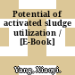 Potential of activated sludge utilization / [E-Book]