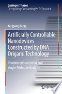 Artificially Controllable Nanodevices Constructed by DNA Origami Technology [E-Book] : Photofunctionalization and Single-Molecule Analysis /