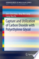 Capture and Utilization of Carbon Dioxide with Polyethylene Glycol [E-Book] /