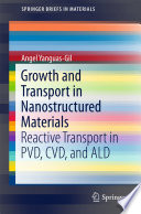 Growth and Transport in Nanostructured Materials [E-Book] : Reactive Transport in PVD, CVD, and ALD /