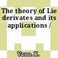 The theory of Lie derivates and its applications /