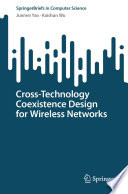 Cross-Technology Coexistence Design for Wireless Networks [E-Book] /