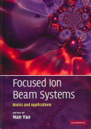 Focused ion beam systems : basics and applications /