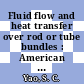 Fluid flow and heat transfer over rod or tube bundles : American Society of Mechanical Engineers : winter annual meeting : New-York, NY, 02.12.1979-07.12.1979.