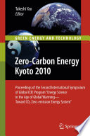 Zero-Carbon Energy Kyoto 2010 [E-Book] : Proceedings of the Second International Symposium of Global COE Program “Energy Science in the Age of Global Warming—Toward CO2Zero-emission Energy System” /