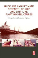 Buckling and ultimate strength of ship and ship-like floating structures [E-Book] /