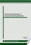 Testing and evaluation of advanced building materials : selected, peer reviewed papers from the first national academic symposium on testing and evaluation of building materials (TEBM 2012), June 22-24, 2012, Shanghai, China [E-Book] /