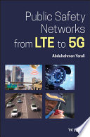 Public safety networks from LTE to 5G [E-Book] /