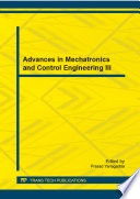 Advances in mechatronics and control engineering III : selected, peer revieed papers from the 2014 3rd International Conference on Mechatronics and Control Engineering (ICMCE 2014), August 27-28, 2014, Zhuhai, China [E-Book] /