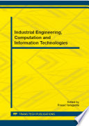 Industrial engineering, computation and information technologies : selected, peer reviewed papers from the 2014 2nd International Conference on Mechatronics and Information Technology (ICMIT 2014), October 18-19, 2014, Chongqing, China [E-Book] /
