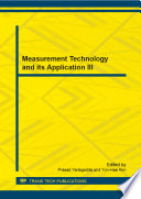 Measurement technology and its application III : selected, peer reviewed papers from the 2014 3rd International Conference on Measurement, Instrumentation and Automation (ICMIA 2014), April 23-24, 2014, Shanghai, China [E-Book] /