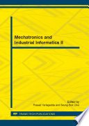 Mechatronics and industrial informatics II : selected, peer reviewed papers from the 2014 2nd international conference on mechatronics and industrial informatics (ICMII 2014), May 30-31, 2014, Guangzhou, China [E-Book] /