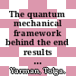 The quantum mechanical framework behind the end results of the general theory of relativity : matter is built on a universal matter architecture [E-Book] /