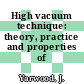 High vacuum technique: theory, practice and properties of materials.