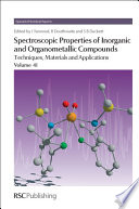Spectroscopic properties of inorganic and organometallic compounds : techniques, materials and applications. Volume 41  / [E-Book]