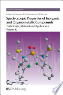 Spectroscopic properties of inorganic and organometallic compounds : techniques, materials and applications. Volume 42  / [E-Book]