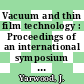 Vacuum and thin film technology : Proceedings of an international symposium : Uppsala, 31.08.76-03.09.76.