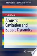 Acoustic Cavitation and Bubble Dynamics [E-Book] /