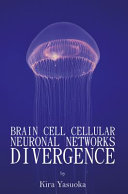 Brain cell cellular neuronal networks divergence [E-Book] /