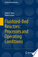 Fluidized-Bed Reactors: Processes and Operating Conditions [E-Book] /