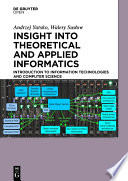 Insight into theoretical and applied informatics : introduction to information technologies and computer science [E-Book] /
