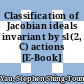 Classification of Jacobian ideals invariant by sl(2, C) actions [E-Book] /