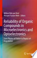Reliability of Organic Compounds in Microelectronics and Optoelectronics [E-Book] : From Physics-of-Failure to Physics-of-Degradation /
