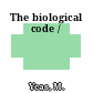 The biological code /