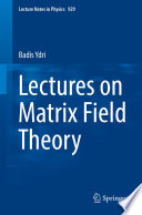 Lectures on Matrix Field Theory [E-Book] /