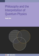 Philosophy and the interpretation of quantum physics [E-Book] /