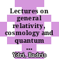 Lectures on general relativity, cosmology and quantum black holes [E-Book] /
